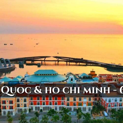 Vietnam Island & City Escape – Phu Quoc & Ho Chi Minh 6N/7D