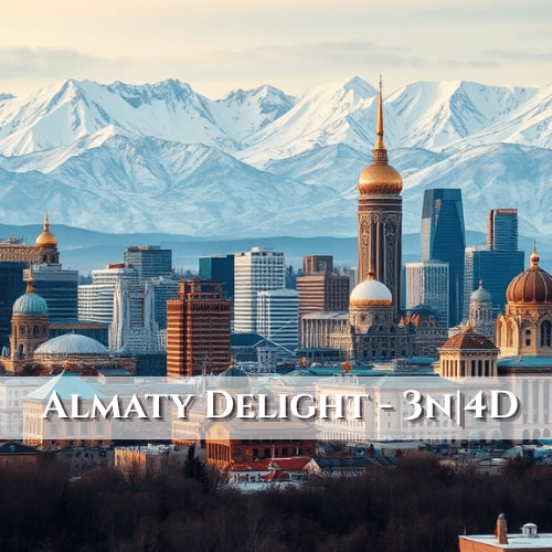 Almaty Escape – 3 Nights / 4 Days
